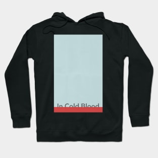 In Cold Blood Hoodie